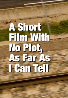 A Short Film with No Plot