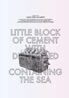Little Block of Cement with Dishevelled Hair Containing the Sea